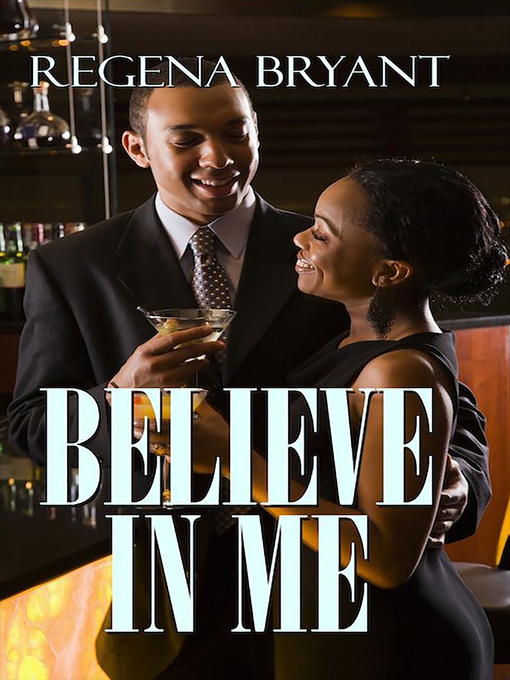 Title details for Believe in Me by Regena Bryant - Available